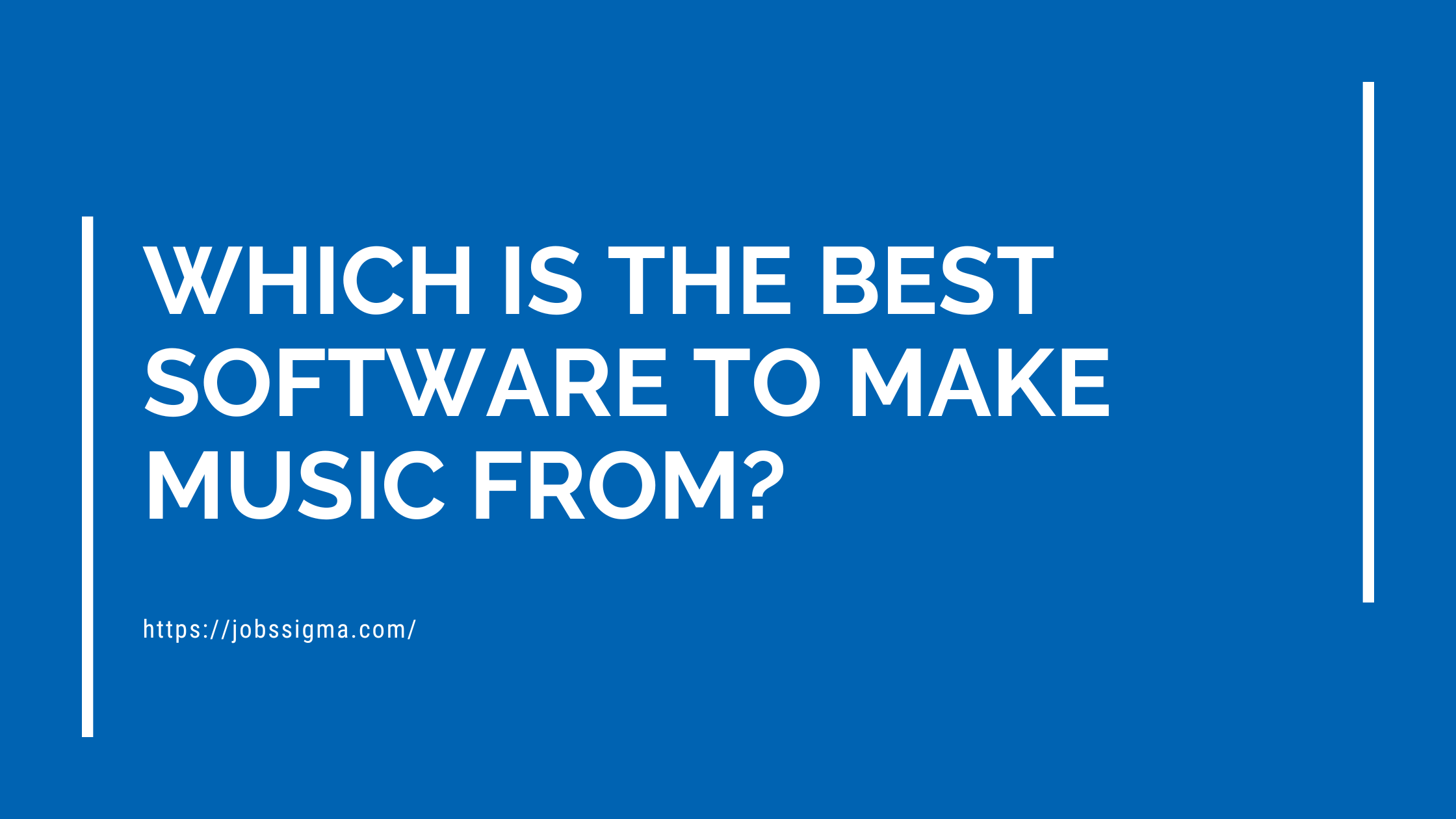 Which is the Best Software to Make Music From?