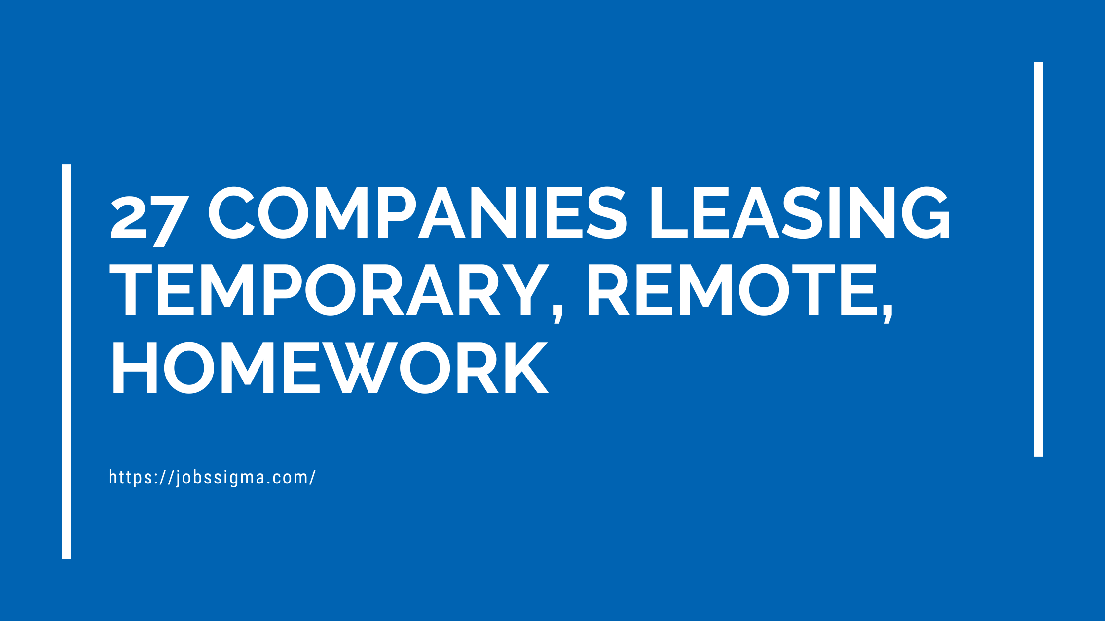 27 Companies Leasing Temporary, Remote, Homework