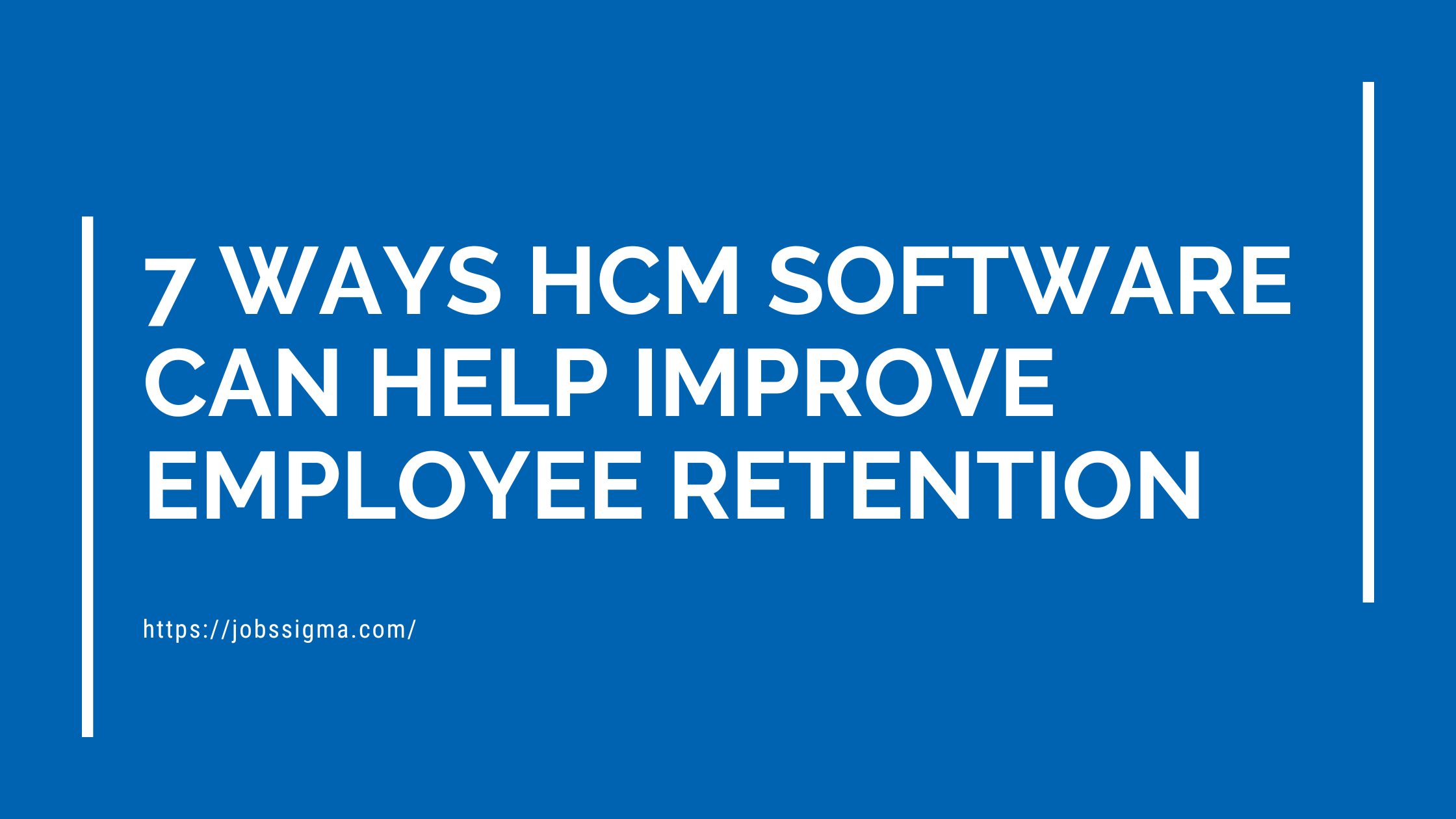 7 Ways HCM Software Can Help Improve Employee Retention